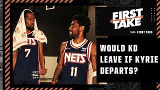 If Kyrie Irving leaves the Nets, should Kevin Durant leave too? | First Take