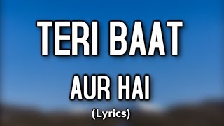Teri Baat Aur Hai - Stebin Ben (Lyrics) | Rohan Mehra & Mahima Makwana