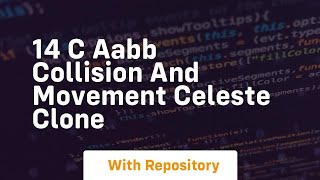 14 c aabb collision and movement celeste clone