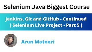 Jenkins, Git and GitHub - Continued (Selenium Live Project - Part 5)