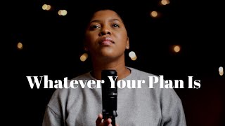 Whatever Your Plan Is // Josie Buchanan // Bethel Music (worship cover)