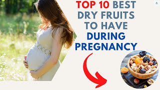 🔸Top 10 Best Dry Fruits To Have During Pregnancy || Dry Fruits Listed May Good For Pregnancy