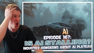 Episode 167: Is AI Stalling? - Industry Concerns About AI Plateau