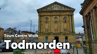 Todmorden, West Yorkshire【4K】| Town Centre Walk 2021