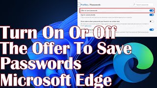 Turn On Or Off The Offer To Save Passwords Microsoft Edge