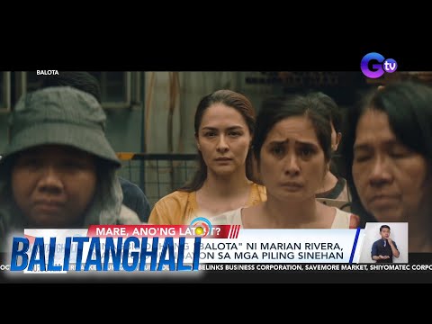 Pinagbibidahang “Balota” ni Marian Rivera, napapanood ngayon sa mga piling sinehan | Balitanghali