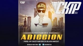 Cristian Kriz - Adiccion (Prod. By Cristian Kriz \u0026 BlackMusic)