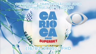 [FHD] | Chamada do Campeonato Carioca: Fluminense x Nova Iguaçu | (16/02/2025) - Band