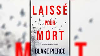 Laissé pour mort (Un Mystère Adèle Sharp—Volume 1) par Blake Pierce - Livres Audio Gratuit Complet