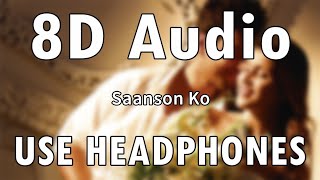 Saanson Ko _ 8D Audio 8D SONG 3D SONG 3D AUDIO Arijit Singh