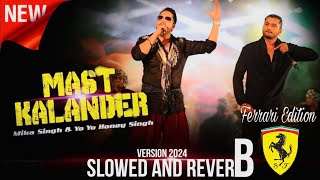 Mast Qalandar ft. Yo yo Honey Singh and Mika Singh Slowed and Reverb | Ferrari Version ❤️