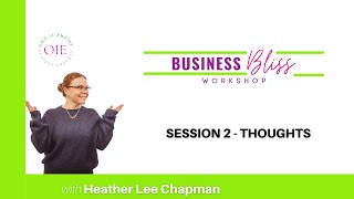 BUSINESS BLISS WORKSHOP - SESSION 2- THOUGHTS