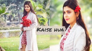 Kaise hua | Female version | Kabir Singh | Vishal Mishra