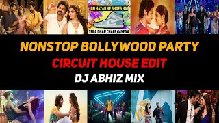 Nonstop Bollywood Party Remix | Circuit House Edit - DJ Abhiz Mix