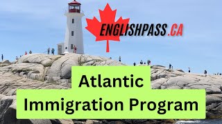 Canada Immigration - Atlantic Immigration Program