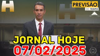 JORNAL HOJE - PREVISÃO DO TEMPO - 07/02/2025 / SEXTA FEIRA