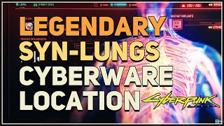 Legendary Syn-Lungs Location Cyberpunk 2077