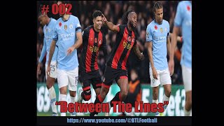 Between The Lines Podcast | Episode 002 | Man City Drop Points, Chelsea 1-1 Man United & More