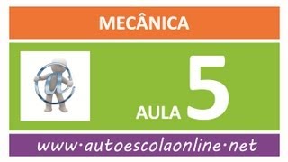 AULA 105 MECÂNICA - CURSO DE LEGISLAÇÃO DE TRÂNSITO EM AUTO ESCOLA E SIMULADO DO DETRAN