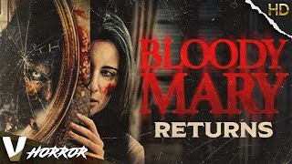 BLOODY MARY RETURNS - V MOVIES EXCLUSIVE 2022 - FULL HD HORROR MOVIE IN ENGLISH CLEAN