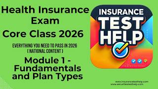 2026 Health Insurance Exam Core Course - Module One - Core Fundamentals and Introduction