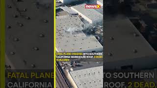 Watch: Southern California Plane Crash: 2 Killed, 15 Injured in Warehouse Collision | NewsX