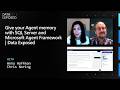 Give your Agent memory with SQL Server and Microsoft Agent Framework | Data Exposed