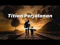 XPDC - Titian Perjalanan [Lirik]