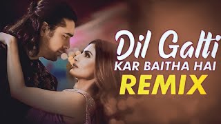 Dil Galti Kar Baitha Hai Remix | Meet Bros Ft. Jubin Nautiyal