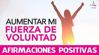 Como TENER fuerza de VOLUNTAD💪| AFIRMACIONES POSITIVAS | Como SALIR de la ZONA de CONFORT