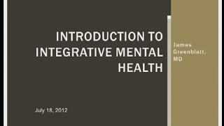 Introduction to Integrative Medicine for Mental Health by Dr  James Greenblatt