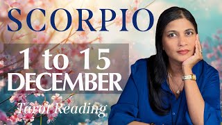 SCORPIO Tarot reading 1st to 15th December 2024