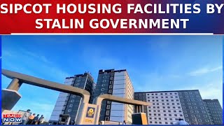 Tamil Nadu Govt Boost For Industrial Workforce: Sipcot Housing Facility By CM Stalin | English News