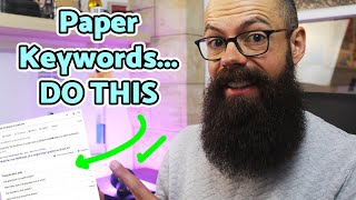 You are choosing keywords for a paper WRONG! Do THIS instead...