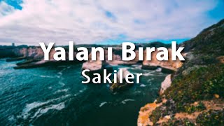 Sakiler – Yalanı Bırak (Sözleri/Lyrics)