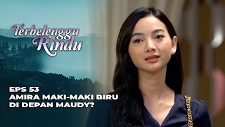 MAUDY PANAS‼️ BIRU & AMIRA UDAH TIDUR SEKAMAR? - TERBELENGGU RINDU EPS 53