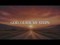 God, Guide My Steps | Instrumental Worship Music For Prayer