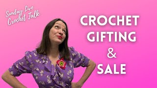 Sunday Live Crochet Talk | Sale And Crochet Gifting