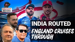 India routed, England cruises through | Caught Behind