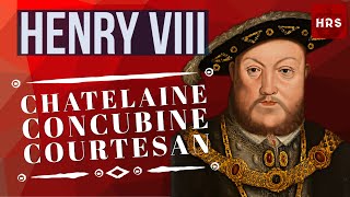 Uncovering the truth behind Henry VIII's mistresses