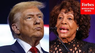 'Policies Of The New Administration Are Expected To Cause Inflation To Skyrocket': Maxine Waters