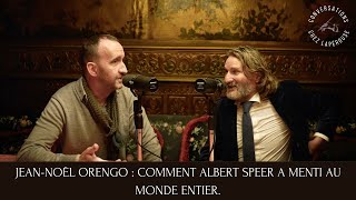 JEAN-NOËL ORENGO : COMMENT ALBERT SPEER A MENTI AU MONDE ENTIER.