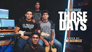 Nickelback - Those Days Cover by THE DECIBELS