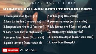 lagu aceh terbaru 2023 full album yang lagi viral random ( Lirik )