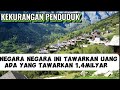 KEKURANGAN PENDUDUK !NEGARA  NEGARA INI AKAN BAYAR KALIAN JIKA MAU PINDAH. ADA YG TAWARKAN 1,4Milyar