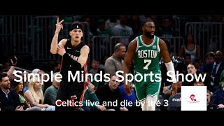 Simple Minds:  NBA Boston Celtics Live & Die by the THREE! NFL PATS QB will be....