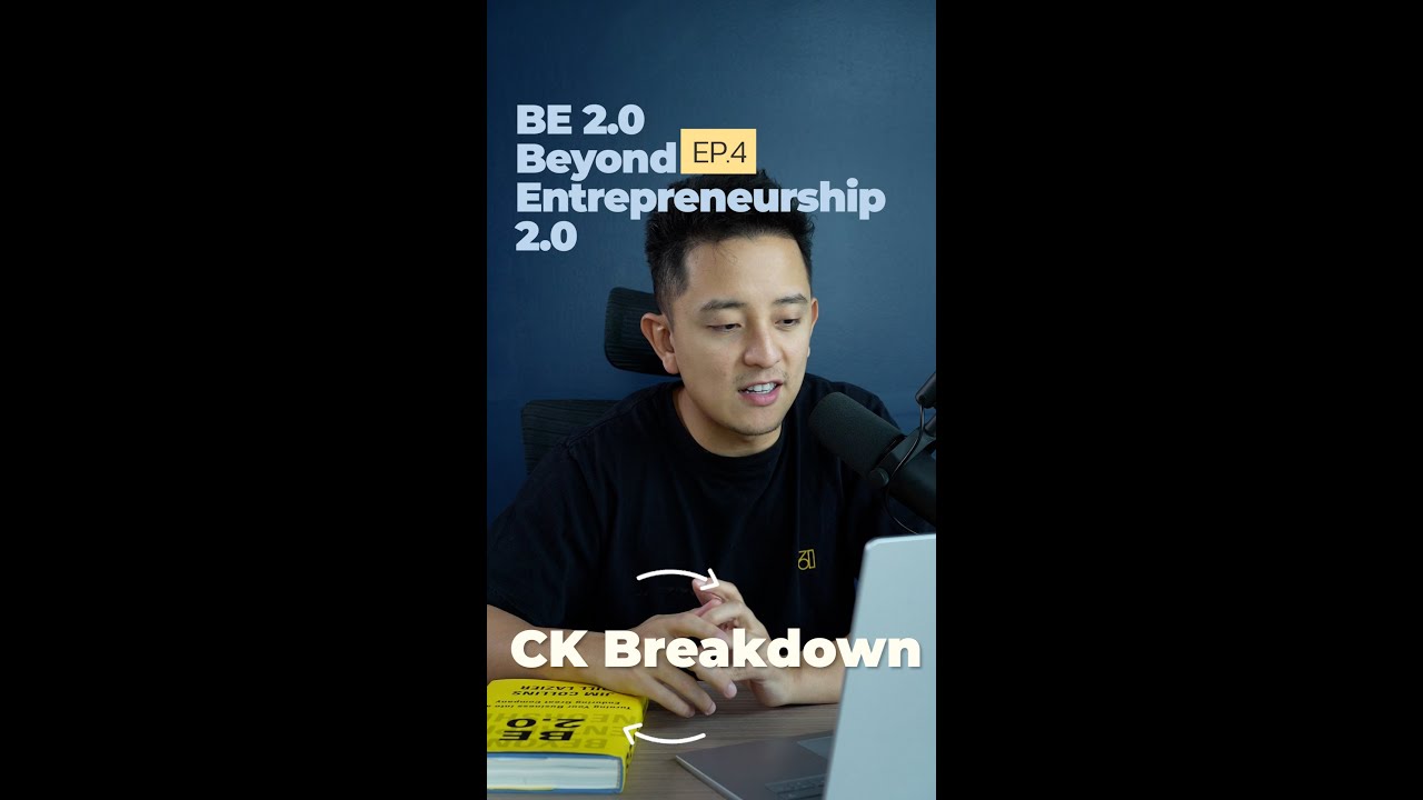 CK Breakdown The Book | BE 2.0 (Beyond Entrepreneurship 2.0) | EP.5 ...