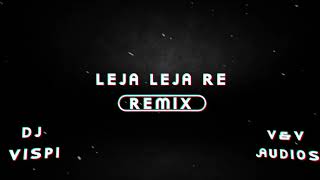 Leja Re (Remix) | Dhvani Bhanushali | DJ Vispi | V&V Audios