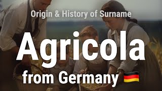 Agricola from Germany 🇩🇪 - Meaning, Origin, History \u0026 Migration Routes of Surname