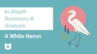 A White Heron by Sarah Orne Jewett | In-Depth Summary and Analysis